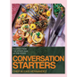 Conversation Starters: Recipes from the Other Side of the Stove