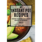My Instant Pot Recipes 2022: Everyday Delicious Slow Cooking Recipes for Beginners