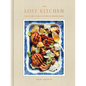The Lost Kitchen: Recipes and a Good Life Found in Freedom, Maine: A Cookbook