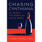 Chasing Cynthiana: My Search for America's Native Wines