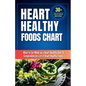 Heart Healthy Foods Chart: What to Eat While on a Heart Healthy Diet: A Comprehensive List of Heart Healthy Foods (Healthy Eating Guide)Heart healthy