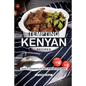 Tempting Kenyan Recipes: Your #1 Cookbook of East African Dish Ideas!