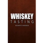 Whiskey Tasting - Beginner's Handbook: Complete Guide to Whiskey Tasting for Beginners