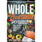 Whole Food Diet Cookbook: Extraordinary Whole Food Meal Plan for a More Wholesome Healthy Life in 30 Days - 90 Delicious Whole Food Recipes