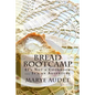 Bread Bootcamp: It's Not a Cookbook...It's an Adventure