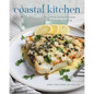 Coastal Kitchen: Nourishing Seafood Recipes for Everyday Cooking