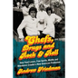 Chefs, Drugs and Rock & Roll: How Food Lovers, Free Spirits, Misfits and Wanderers Created a New American Profession