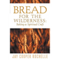 Bread for the Wilderness: Baking as Spiritual Craft