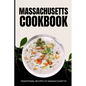 Massachusetts Cookbook: Traditional Recipes of Massachusetts