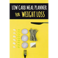 Low Carb Meal Planner for Weight Loss: A Daily Food Journal to Help You Become Your BEST Self Low Carb Daily Food Journal for Weight Loss With Motivat