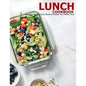 Lunch Cookbook: Flavorful, Powerful Lunch Bowls to Reclaim Your Midday Meal