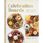 Celebration Boards: 50 Creative Boards to Turn Any Occasion Into a Celebration