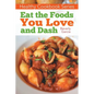 Healthy Cookbook Series: Eat the Foods You Love, and Dash