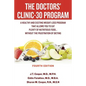 The Doctors' Clinic 30 Program: A Sensible Approach to losing weight and keeping it off