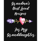 Grandma's Best Loved Recipes For My Granddaughter: Recipe Book To Write In