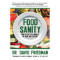 Food Sanity: How to Eat in a World of Fads and Fiction