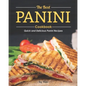 The Best Panini Cookbook: Quick and Delicious Panini Recipes