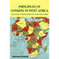 Principles of Cooking in West Africa: Learn the Art of African Heritage Foo Foo and Soup Cooking