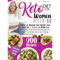 Keto Diet For Women after 50: How to Healthy Lose Weight with the 5 Secrets to Burn Fat - Including Tasty and Yummy Recipes to Reset Your Body, Boost