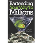 Bartending Your Way To Millions