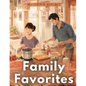 Family Favorites: Tried-and-True Comfort Foods