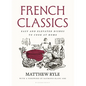 French Classics: Easy and Elevated Dishes to Cook at Home