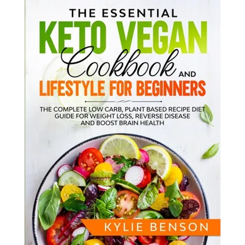 The Essential Keto Vegan Cookbook And Lifestyle For Beginners
