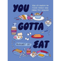 You Gotta Eat: Real-Life Strategies for Feeding Yourself When Cooking Feels Impossible