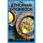 The Ethopian Cookbook: Recipes and Traditions from the Horn of Africa