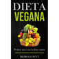 Dieta Vegana: Perdere peso con la dieta vegana (Ricette di dolci di dieta vegana per adottare uno stile di vita vegano)