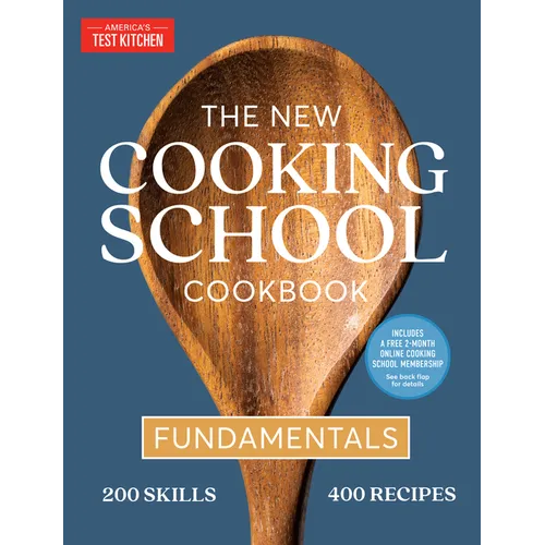 The New Cooking School Cookbook: Fundamentals