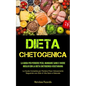 Dieta Chetogenica: La guida per perdere peso, mangiare sano e vivere meglio con la dieta chetogenica vegetariana (La Guida Completa per Perdere Peso V