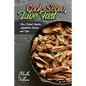 Cook Slow, Live Fast: Slow Cooked Snacks, Appetizers, Sauces, and Dips: Unleash the Full Power of Your Crock Pot with 100 Delicious and Nutr