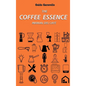The Coffee Essence: manual del café