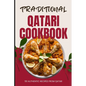 Traditional Qatari Cookbook: 50 Authentic Recipes from Qatar