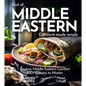 Middle Eastern Comfort Cookbook: Indulge in Middle Eastern Comfort - 100+ Easy Home Cooked Classics, Pictures Included