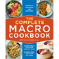 The Complete Macro Cookbook: 2-Week Meal Plan for Muscle Gain, 2-Week Meal Plan for Fat Loss, Workout Guidance and Routines