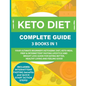 Keto Diet Complete Guide: 3 Books in 1: Your Ultimate Beginner's Ketogenic Diet, Keto Meal Prep & Intermittent Fasting Lifestyle and Weight Loss Guide