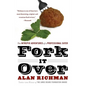 Fork It Over: The Intrepid Adventures of a Professional Eater