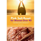 Pink Salt Reset for Women Over 40: A 21-Day Beginner's Guide to Supporting Hormonal Balance, Reducing Bloating, and Energy Levels