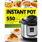 Instant Pot Cookbook For Beginners: New Complete Instant Pot Guide - 550 Days of Cooking Top & Tasty Meals on a Budget