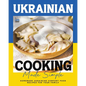 Ukrainian Cooking Made Simple: Homemade Ukrainian Comfort Food Recipes for Your Family