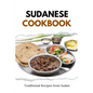 Sudanese Cookbook: Traditional Recipes from Sudan