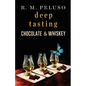 Deep Tasting Chocolate & Whiskey