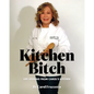 Kitchen Bitch: Life Lessons From Carol's Kitchen