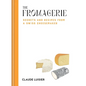 The Fromagerie: Secrets and Recipes from a Swiss Cheesemaker