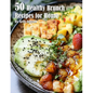 50 Healthy Brunch Recipes for Home