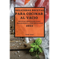 Deliciosas Recetas Para Cocinar Al Vacío 2022: Recetas Sencillas Para Sorprender a Tus Invitados