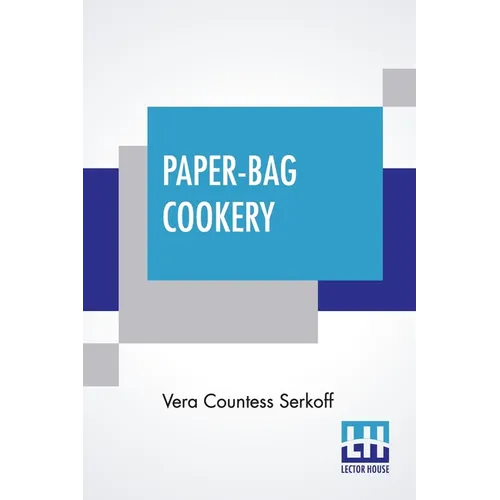 Paper-Bag Cookery: With Nearly Two Hundred Recipes