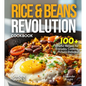 Rice & Beans Revolution Cookbook: 100+ Flavorful Recipes for Everyday Cooking, Pictures Included